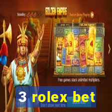 3 rolex bet